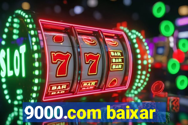 9000.com baixar